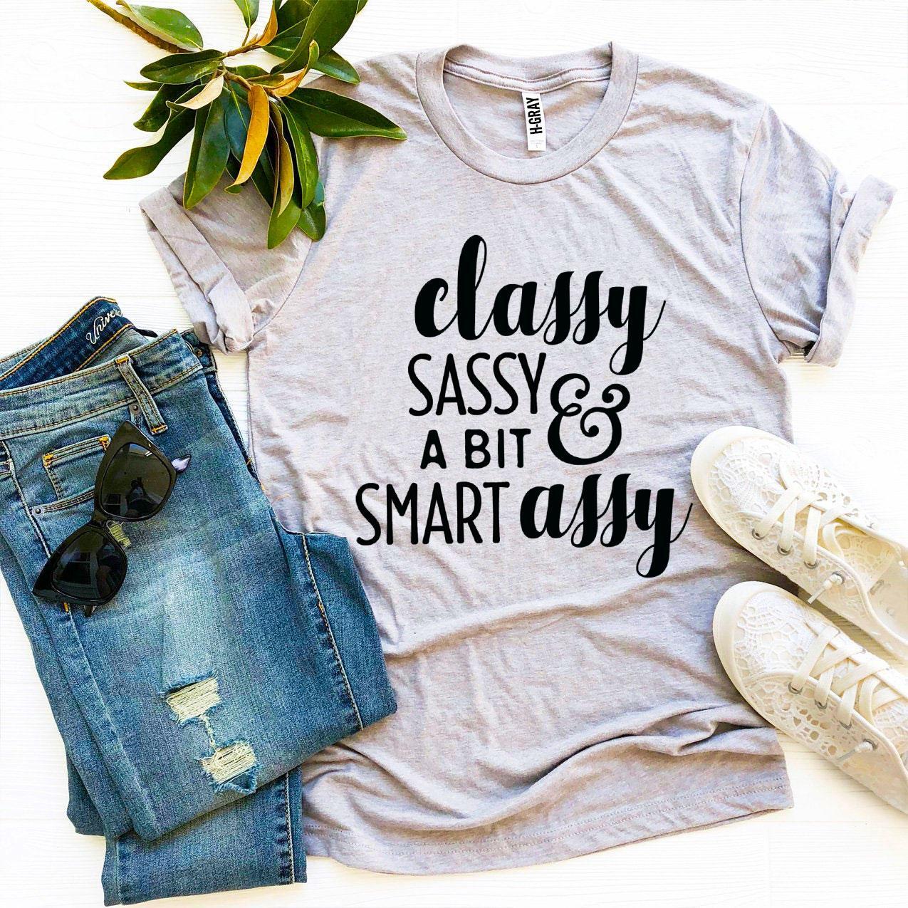 Classy Sassy And a Bit Smart Assy Women's T-shirt