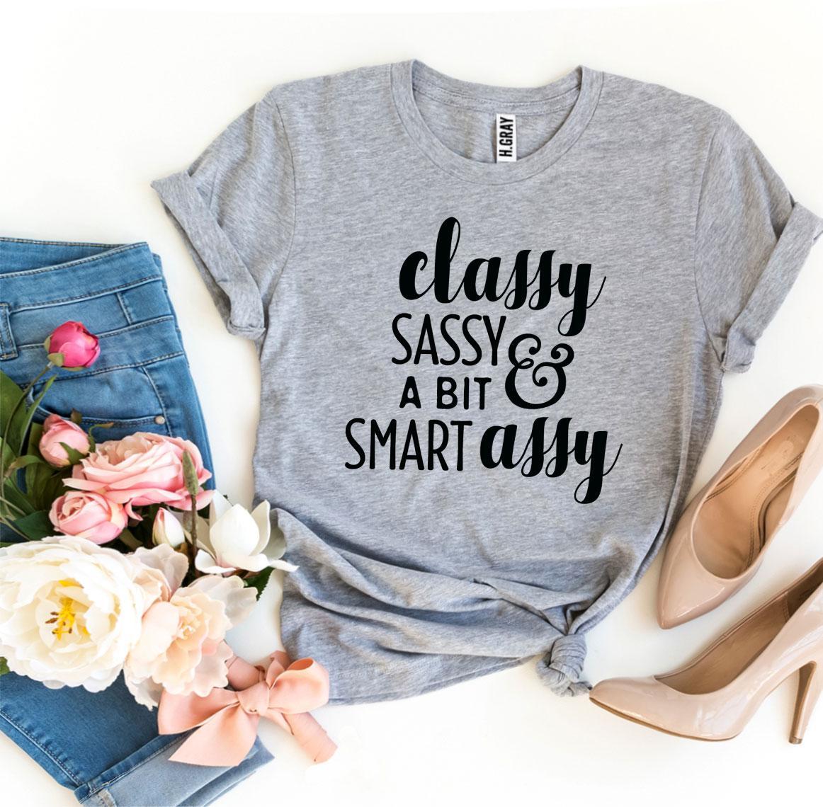Classy Sassy And a Bit Smart Assy Women's T-shirt