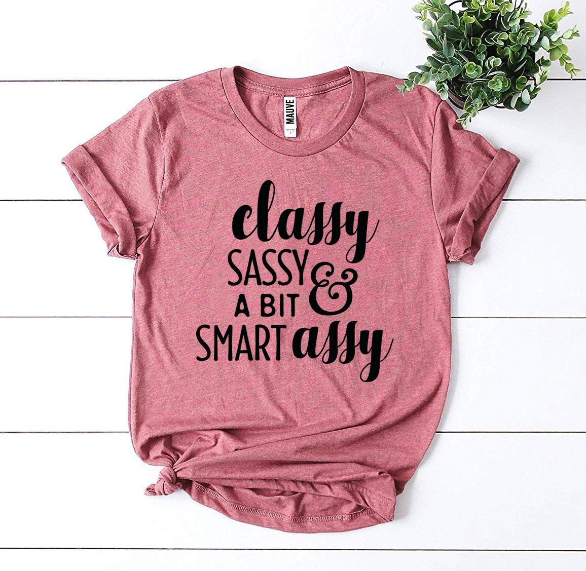 Classy Sassy And a Bit Smart Assy Women's T-shirt